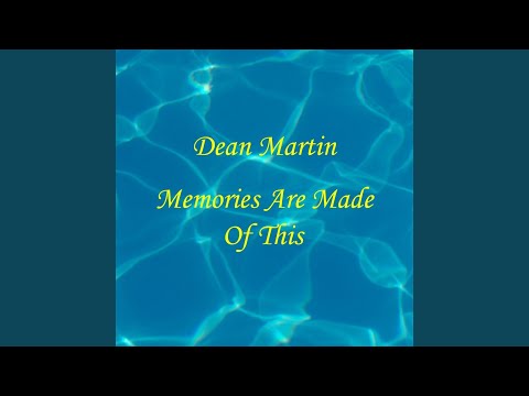 Memories Are Made Of This