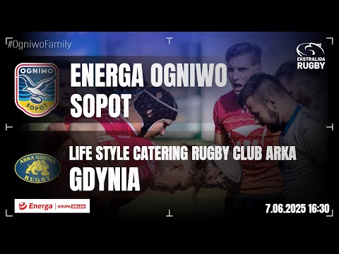 Energa Ogniwo Sopot - Life Style Catering Rugby Club Arka Gdynia| Ekstraliga Rugby na żywo od 16:20!