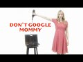 Don T Google Mommy A Comedy Song By Riki Lindhome