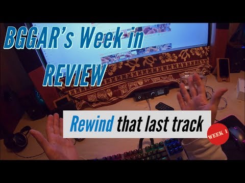 BGGAR's Weekly Audio reviews REWIND (1-12-20)