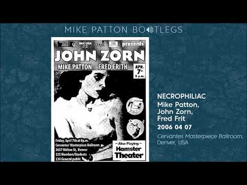 2006/04/07 Necrophiliac (Mike Patton, John Zorn, Fred Frith) - Cervantes Masterpiece Ballroom, USA