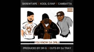 Kool G Rap, Cambatta & Skrewtape - You Know Da Drill (Prod. Dr G)