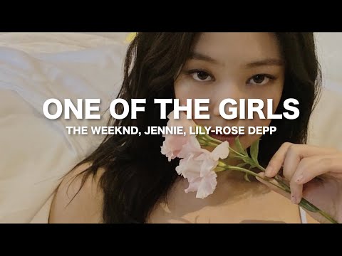 The Weeknd, JENNIE, Lily Rose Depp - One Of The Girls (sped up) Lyrics