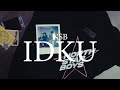 NSB IDKU Lyric Video