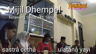 Download lagu MIJIL DHEMPEL ketawang slendro pt sanga mp3