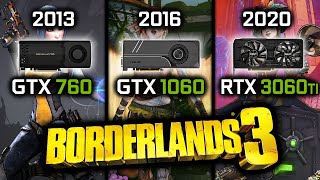 GTX 760 vs GTX 1060 vs RTX 3060Ti in Borderlands 3