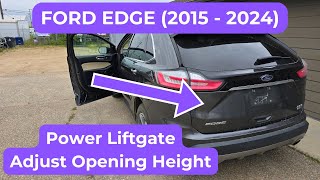 Ford Edge - HOW TO PROGRAM / ADJUST POWER LIFTGATE OPENING HEIGHT (2015 - 2024)