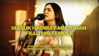 Download lagu MASUK HADIRAT-MU TUHAN | FILL THIS TEMPLE  - WORSHIP NIGHT 37 (2023) mp3