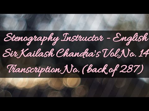 No. (back of 287) // (Volume 14) // 100 w.p.m. // Sir Kailash Chandra's Transcription