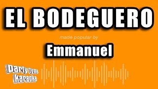 Emmanuel - El Bodeguero (Versión Karaoke)