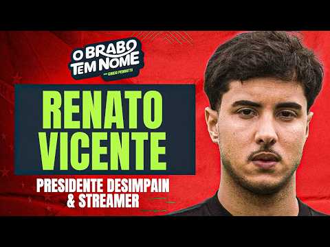 RENATO VICENTE: LOUD E PAIN, CORINTHIANS E PALMEIRAS… ACHO QUE É ESSA RIVALIDADE | O BRABO TEM NOME