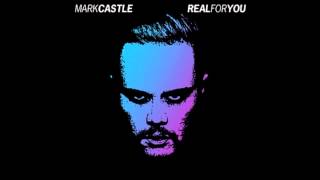 Mark Castle - Real For You (Single)