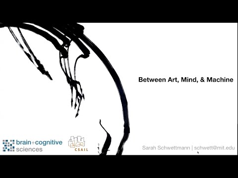 MIT 6.S192 - Lecture 21: Between Art, Mind, & Machines, Sarah Schwettmann