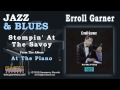Erroll Garner - Stompin' At The Savoy