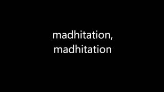 madh-madhitation lyrics