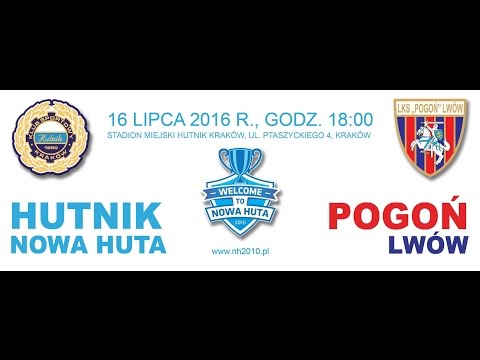 Welcome to Nowa Huta 2016 Hutnik Nowa Huta - Pogon Lwów (zapowiedź)