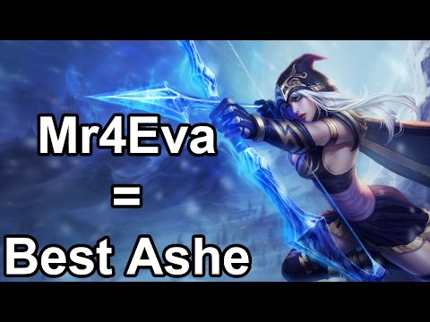 Mr4Eva is best Ashe - League Of Legends