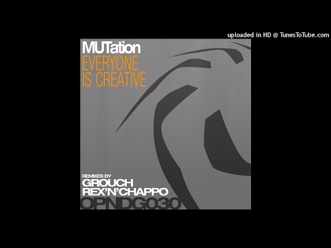 MUTation - Everyone Is Creative (Grouch Remix) [Open Records]