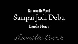 Download lagu Sampai Jadi Debu - Banda Neira Karaoke No Vocal mp3 Download lagu Sampai Jadi Debu - Banda Neira Karaoke No Vocal mp3