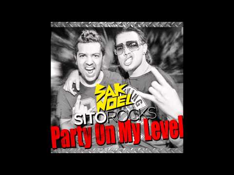 Sak Noel & Sito Rocks - Party On My Level (Extended)