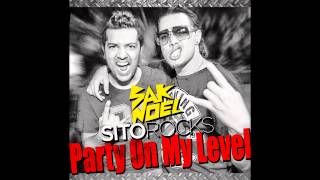 Sak Noel & Sito Rocks - Party On My Level (Extended)