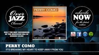 Perry Como - It's Breaking My Heart To Keep Away From You (1943)