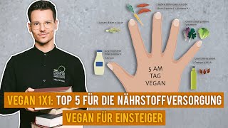 Diese 5 veganen Lebensmittel sollte man täglich essen • Nährstoffbedarfsdeckung leicht gemacht