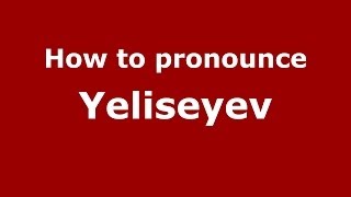How to pronounce Yeliseyev