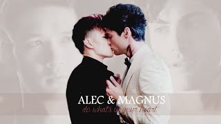 ► Alec & Magnus|| Do what's in your heart