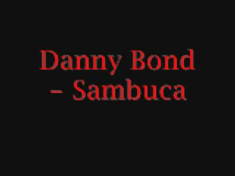 Danny Bond - Sambuca