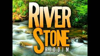 River Stone Riddim Mix (Full) Feat. Perfect, Zamunda, Chezidek, Kali Blaxx (March 2019)