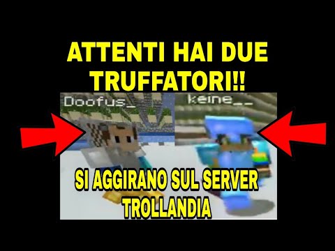 ATTENZIONE AI DUE TRUFFATORI SUL SERVER TROLLANDIA DI MINECRAFT!! - pezzo live ITA