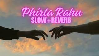 Download lagu Phirta Rahu Darbadar (Slow and reverb) mp3