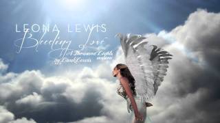 Leona Lewis - Bleeding Love - A Thousand Lights Version