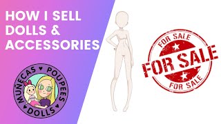 How I Sell Dolls & Accessories
