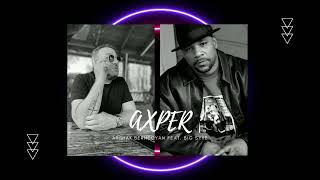 Arshak Bernecyan - Axper (feat. Big Syke) (2022)