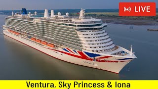 SHIPS TV - Iona, Ventura M& Sky Princess Cruise Ships Depart Port of Southampton (LIVE)