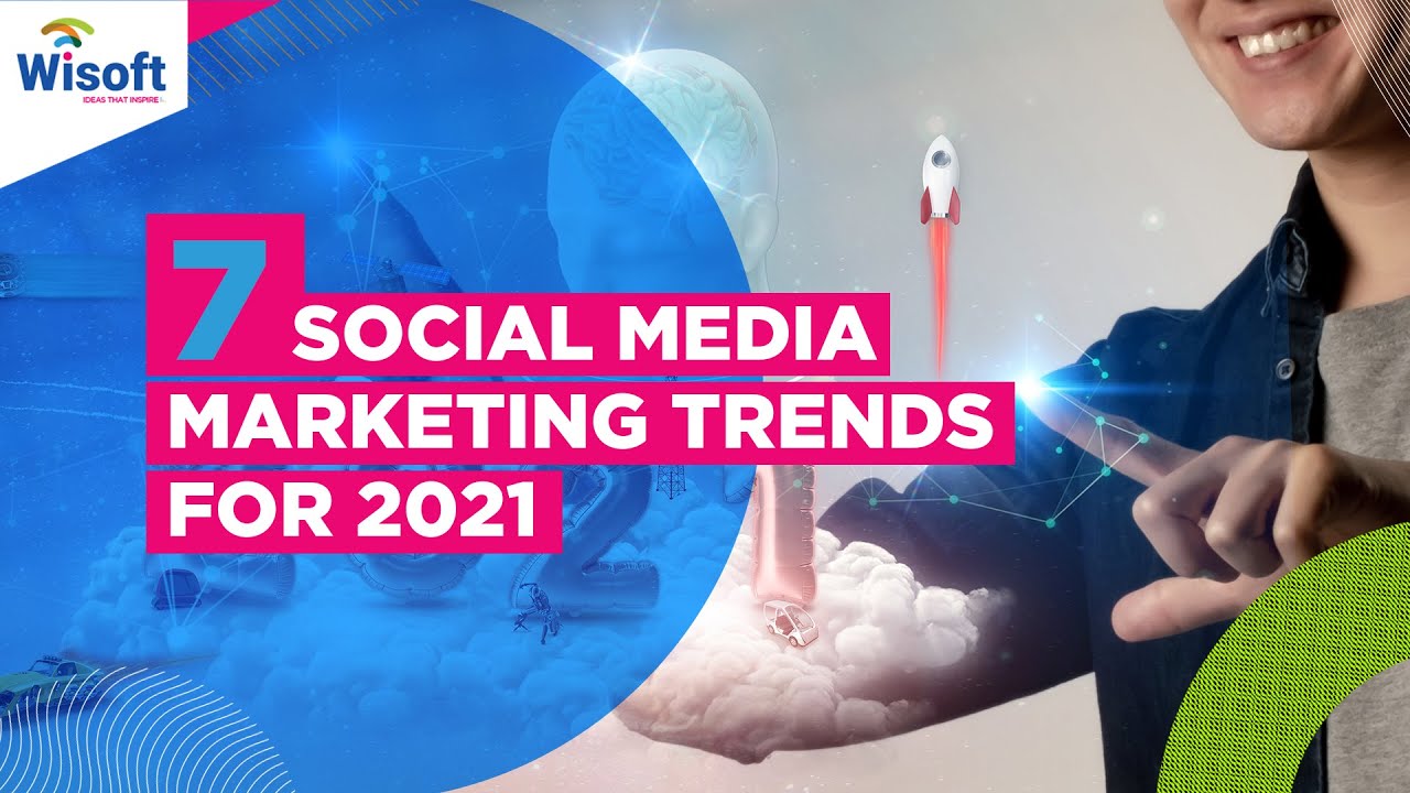 2021 Social Media Trends | Wisoft Solutions | Digital Marketing Agency in Dubai, UAE