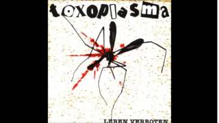 Toxoplasma - Asozial (Deutsch in Kaltland)