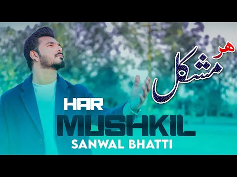 Har Mushkil || New Masih Geet 2025 || Gospel Song by Sanwal Bhatti || 4K official Video