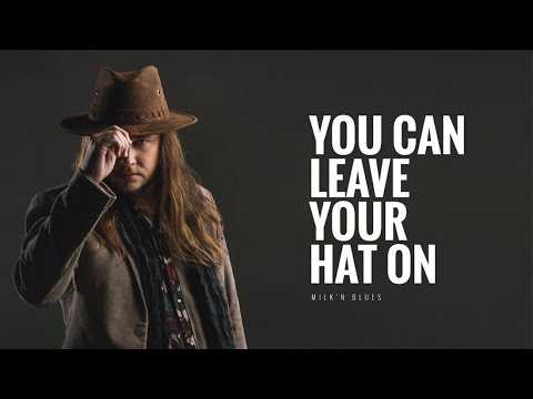 Milk'n Blues - You Can Leave Your Hat On