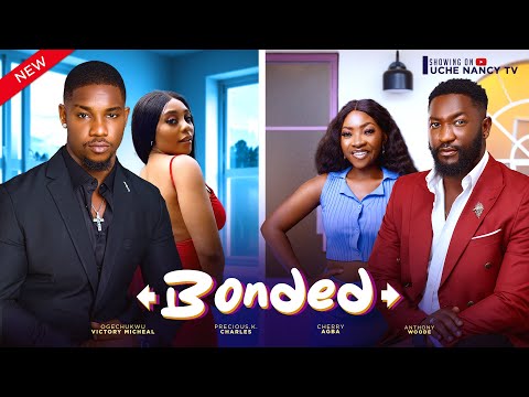 BONDED (New Movie) Anthony Woode, Victory Michael, Cherry Agba 2024 Nollywood Movie