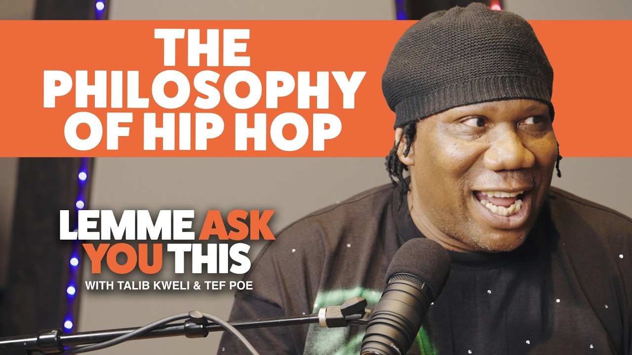 The Philosophy Of HipHop  - Lemme Ask You This With Talib Kweli & Tef Poe