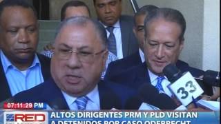 Altos dirigentes PRM y PLD visitan a detenidos por caso Odebrecht