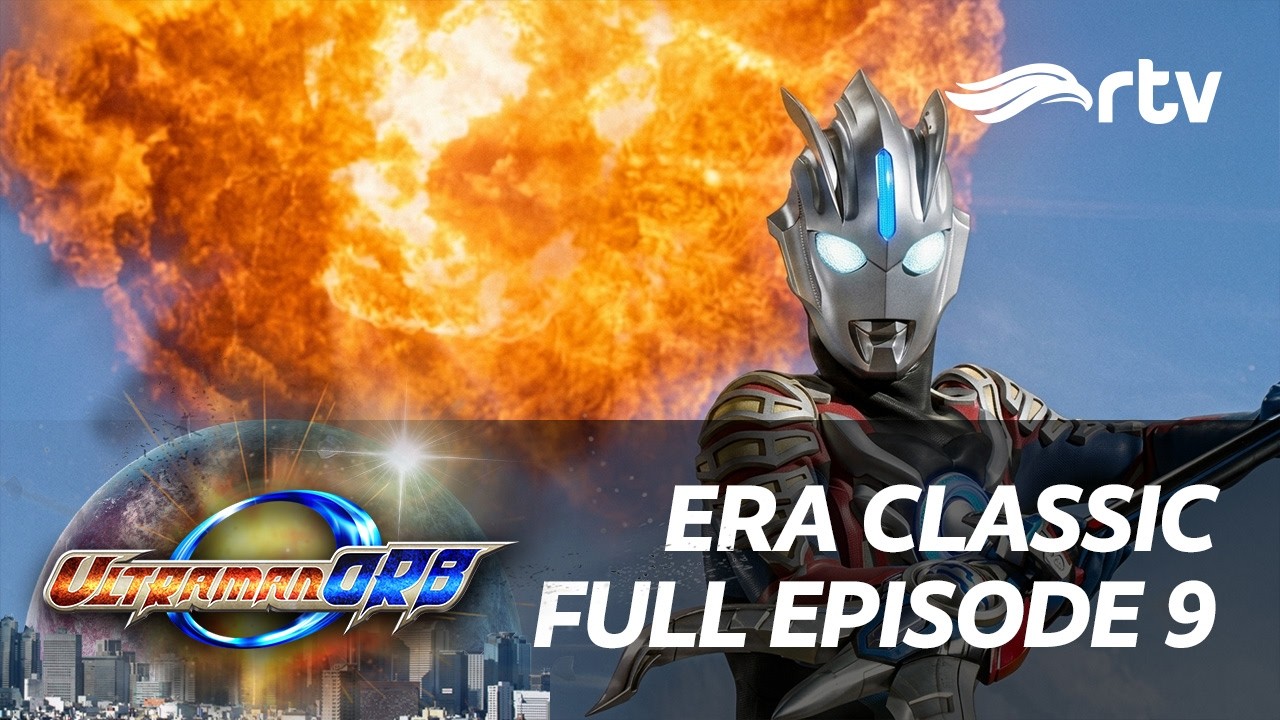 Era Classic Ultraman Orb RTV | Episode 9