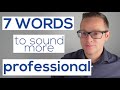 7 Words To Sound Professional At Work