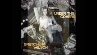 I Want You To Want Me - Gretchen Wilson