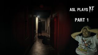 ASL Plays P.T Silent Hills Part 1