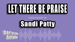 Sandi Patty - Let There Be Praise (Karaoke Version)
