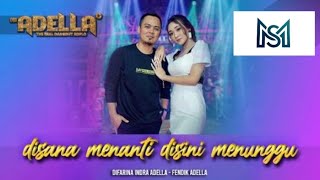 Download lagu Disana Menanti Disini Menunggu - Fendik adella ft Difarina Adella - OM ADELLA #trandingmusic  mp3